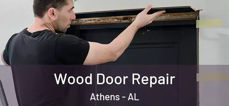Wood Door Repair Athens - AL